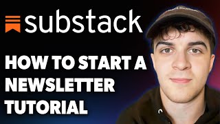How to Start a Newsletter on Substack 2025 Tutorial for Beginners [2025 Full Guide]