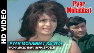 Pyar Mohabbat Ke Siva - Pyar Mohabbat | Mohammed Rafi, Asha Bhosle | Dev Anand  & Saira Banu