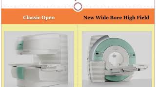 Open vs Closed MRI, Wide Bore vs Standard MRI, High Field vs Low field MRI - what is the difference?