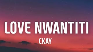 CKay - Love Nwantiti (Tik Tok Remix) (Lyrics) ‘’I am so obsessed I want to Chop your nkwobi’’