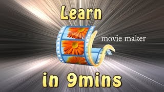 Movie Maker Tutorial | Learn Movie Maker in 9 minutes