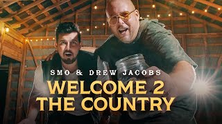 SMO + Drew Jacobs - Welcome 2 The Country - Official Music Video