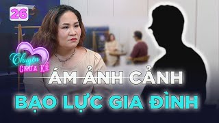 Chuyện Chưa Kể #26 | Tuổi thơ chịu cảnh BẠO LỰC, chàng trai THỬ YÊU người đồng giới để được che chở