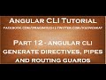 Angular cli generate directives, pipes and routing guards
