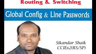 Global Config- Line Passwords - Video By Sikandar Shaik || Dual CCIE (RS/SP) # 35012