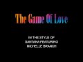 Santana - Michelle Branch - The Game Of Love - Karaoke - With Backing Vocals - Lead Vocals Removed