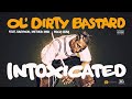 NEW 2018: Ol’ Dirty Bastard - Intoxicated ft. Method Man, Raekwon, RZA, Macy Gray