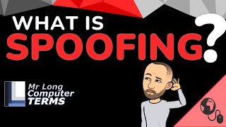 Mr Long Computer Terms | What is Spoofing?