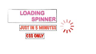 Loading Spinner only Pure CSS with Source Code