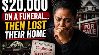 They Spent $20,000 on a Funeral... Then Lost Their Home | A Financial Lesson for Every Family