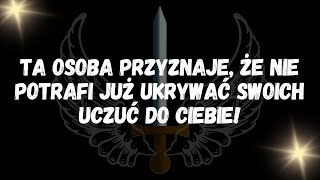 Ta osoba przyznaje, że nie potrafi już ukrywać swoich uczuć do ciebie!