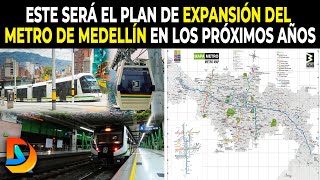 Este Será El Plan De Expansión Del Metro De Medellín En Los Próximos Años | Nuevos Trenes Antioquia