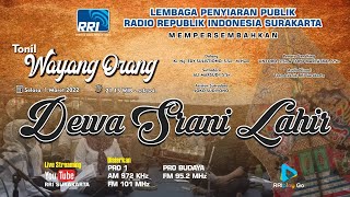 RADIO TONIL WAYANG ORANG RRI SURAKARTA ( DEWASRANI LAHIR )