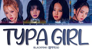 Download BLACKPINK - 'Typa girl' | (color coded Lyrics) mp3