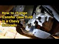 How to change transfer case fluid in a Chevy Colorado