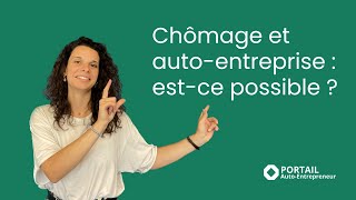 Chômage et auto entreprise : est-ce possible ?