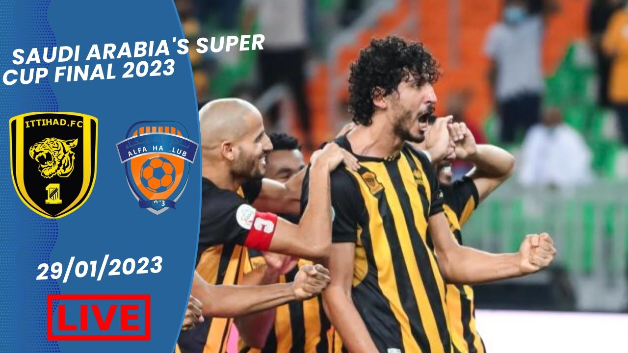 Al Ittihad – Al Fayha /Saudi Arabia's Super Cup Final 2023 - YouTube