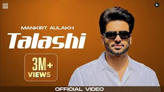 Talashi (Official Video) | Mankirt Aulakh | Gurlez Akhtar | Aman Hundal | Mankirt Aulakh Vol 1 EP