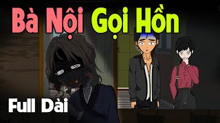 (Full Version) Bà Nội Gọi Hồn - Series Tiểu Vy | Gấu Sợ Hãi TV