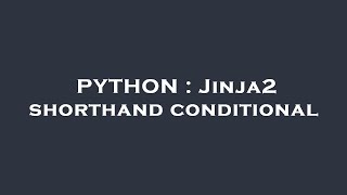 PYTHON : Jinja2 shorthand conditional