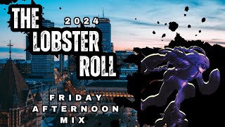 TheLobsterRoll 2024 | Friday Afternoon Skate Mix