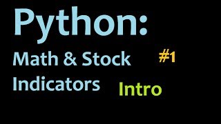 Python: Mathematics and Stock Indicators Intro