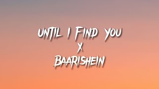 Until I Find You X Baarishein (slowed+reverb) | Mashup | Lo-Fi 05