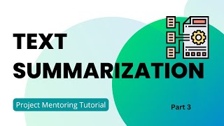 3. Text Summarization In NLP | Project Mentoring Tutorial