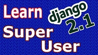 Django 2 .1 を学ぶ - スーパー ユーザーを作成する方法 (管理者パネル) #2