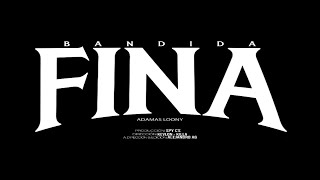 Adamas Loony - BANDIDA FINA (Video Oficial)