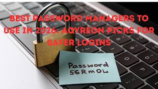 Best Password Managers to Use in 2026: Aqyreon Picks for Safer Logins