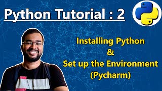Python Tutorial 2 - Installing Python & Set up the Environment