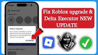 Fix Roblox Upgrade Problem Delta Executor Not Working 2025 Latest