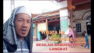 Wisata ke Kampung Besilam Babussalam