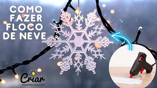 COMO FAZER FLOCO DE NEVE |Cola quente| Diy | Decoração de Natal | Snowflake