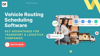 Vehicle Routing Scheduling Software: Key Benefits for Transport & Logistics Companies