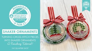 LIVE: Turning Cross Stitch Pieces into Shaker Ornaments for Any Holiday! - FlossTube