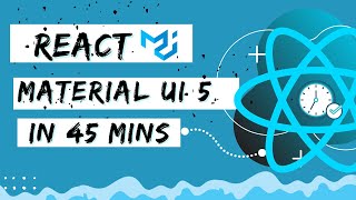 React material UI v5 in 45 mins 🔥 Beginner edition 2022
