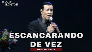 Elymar Santos - Escancarando de Vez (DVD 30 Anos)