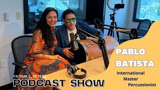 Interview with International Master Percussionist Pablo Batista - Part 1