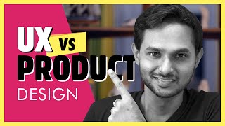 UX Designer vs Product Designer - Differences explained with analogies