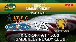 Itec NC Griquas u21 vs Griffons u21 | Semi Final