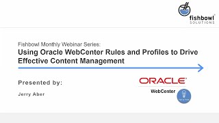 Using Oracle WebCenter Rules and Profiles to Drive Effective Content Management