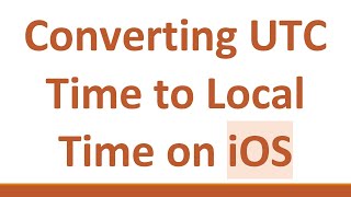 Converting UTC Time to Local Time on iOS