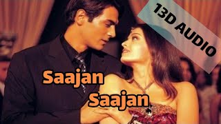 Saajan Saajan (13D AUDIO) | Full Song _ Dil Ka Rishta| Alka Yagnik & Kumar Sanu