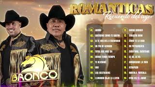 GRUPO BRONCO SUS MEJORES CANCIONES DEL RECUERDO ~ BRONCO VIEJITAS ROMÁNTICAS ~ LO MEJOR DE BRONCO