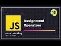 JavaScript for Beginners A -Z #13 | Assignment Operators