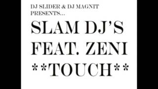 Slam DJs feat. Zeni - Touch (Official Radio Mix)