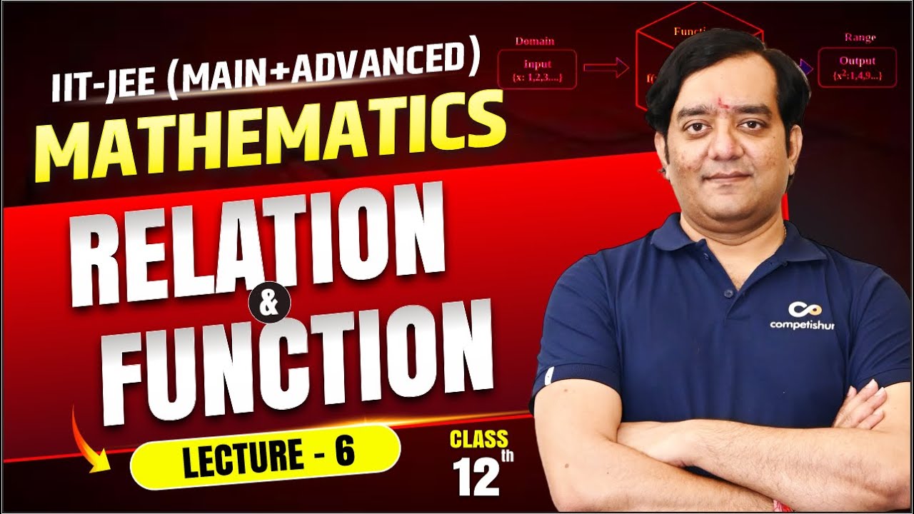 Relation Function L 6 Iit Jee Mathematics Class 12 Complete