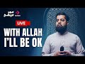 Omar Esa - Live | With Allah I'll Be Ok